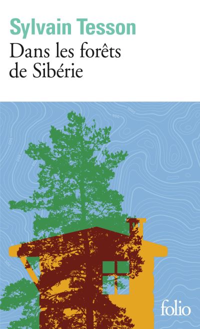 Dans les forêts de Sibérie, Sylvain Tesson - Folio (Poche)