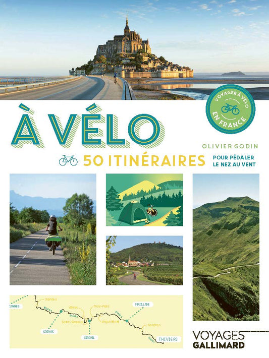 À vélo - 50 itinéraires pour pédaler le nez au vent - Gallimard