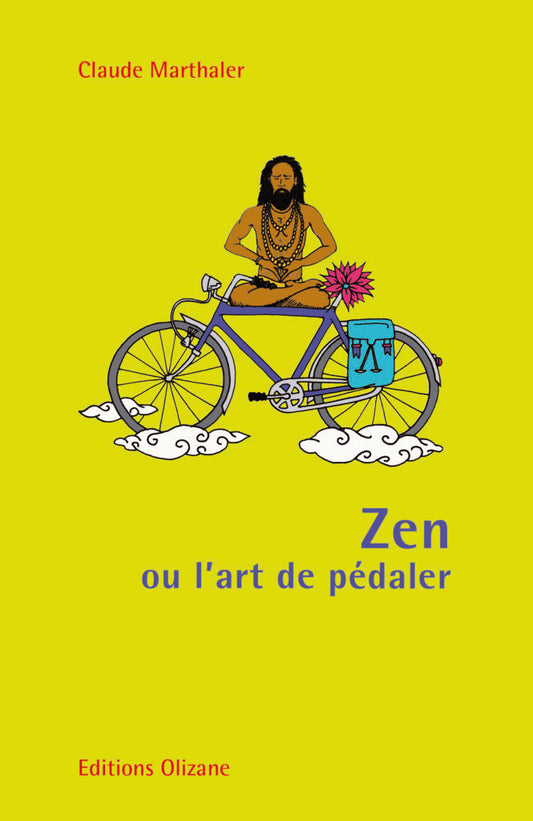 Zen or the Art of Pedaling - Éditions Olizane